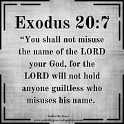 NOT MISUSE THE NAME OF THE LORD / EXODUS 20:7