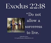 A SORCERESS / EXODUS 22:18