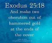 TWO CHERUBIM / EXODUS 25:18