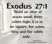 AN ALTAR / EXODUS 27:1 / EXODUS 27:1
