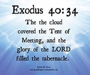 THE GLORY OF THE LORD / EXODUS 40:34