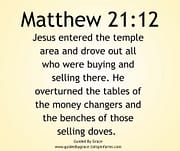 JESUS OVERTURNED THE TABLES / MATTHEW 21:12