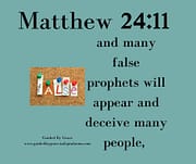 MANY FALSE PROPHETS WILL APPEAR / MATTHEW 24:11