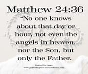 ONLY THE FATHER / MATTHEW 24:36
