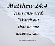 SIGNS OF THE END OF THIS AGE / MATTHEW 24:4