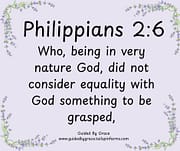 BEING IN VERY NATURE GOD / PHILIPPIANS 2:6