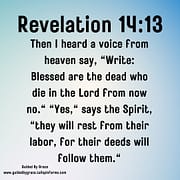 BLESSED ... DIE IN THE LORD / REVELATION 14:13