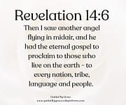 THE ETERNAL GOSPEL TO PROCLAIM / REVELATION 14:6
