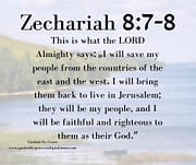 I WILL SAVE MY PEOPLE / ZECHARIAH 8:7-8