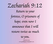 RETURN TO YOUR FORTRESS O PRISONERS OF HOPE / Zechariah 9:12