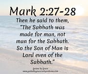 THE SABBATH WAS MADE FOR MAN / MARK 2:27