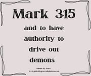 AUTHORITY TO DRIVE OUT DEMONS / MARK 3:15