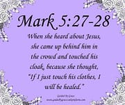 JUST TOUCH HIS CLOTHES / MARK 5:27-28