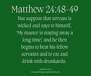 MY MASTER IS STAYING AWAY / MATTHEW 24:48-49
