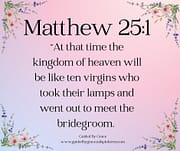 PARABLE OF THE TEN VIRGINS / MATTHEW 25:1