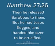 HAD JESUS FLOGGED / MATTHEW 27:26