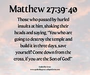 HURLED INSULTS AT HIM / MATTHEW 27:39-40