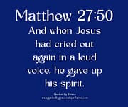 JESUS CRIED OUT AGAIN / MATTHEW 27:50