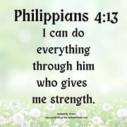 I CAN DO EVERYTHING THROUGH HIM / PHILIPPIANS 4:13