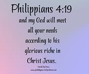 WILL MEET ALL YOUR NEEDS / PHILIPPIANS 4:19