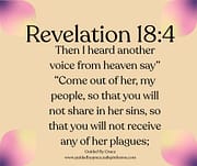 COME OUT OF HER MY PEOPLE / REVELATION 18:4