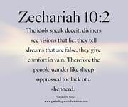 DIVINERS SEE VISIONS THAT LIE / ZECHARIAH 10:2
