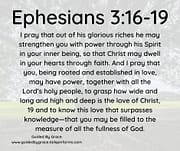STRENGTHEN ... INNER BEING / EPHESIANS 3:16-19
