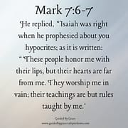 THEIR HEARTS ARE FAR FROM ME / MARK 7:6-7