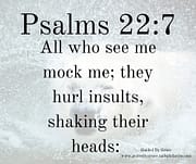 SHAKING THEIR HEADS / PALMS 22:7