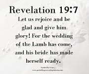 HIS BRIDE HAS MADE HERSELF READY / REVELATION 19:7