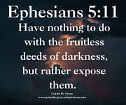DEEDS OF DARKNESS / EPHESIANS 5:11