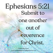 SUBMIT TO ONE ANOTHER / EPHESIANS 5:21