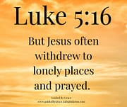 PRAYERS OF JESUS / LUKE 5:16