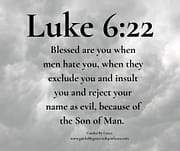 WHEN MEN HATE YOU / LUKE 6:22