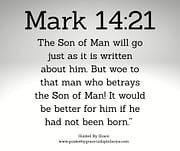 HAD NOT BEEN BORN / MARK 14:21