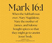 TO ANOINT JESUS' BODY / MARK 16:1