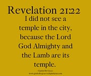 LORD ... LAMB ARE ITS TEMPLE / REVELATION 21:22