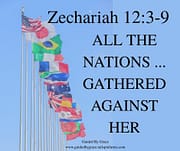 ALL THE NATIONS ... GATHERED AGAINST HER / ZECHARIAH 12:3-9