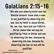JUSTIFIED BY ... FAITH / GALATIANS 2:15-16