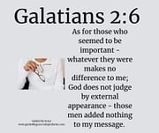 GOD DOES NOT JUDGE BY EXTERNAL APPEARANCE / GALATIANS 2:6