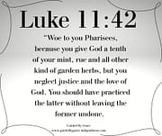 WOE TO YOU / LUKE 11:42