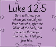 FEAR HIM / LUKE 12:5