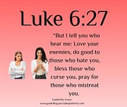 LOVE YOUR ENEMIES / LUKE 6:27