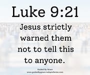 WARNED THEM NOT TO TELL / LUKE 9:21