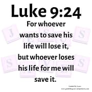 WHOEVER LOSES HIS LIFE / LUKE 9:24