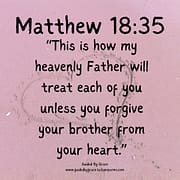 UNLESS YOU FORGIVE / MATTHEW 18:35