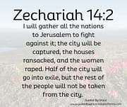 GATHER ALL THE NATIONS TO JERUSALEM / ZECHARIAH 14:2