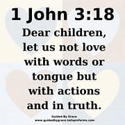 LOVE ... WITH ACTIONS AND IN TRUTH / 1 JOHN 3:18