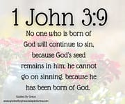 HE CANNOT GO ON SINNING / 1 JOHN 3:9