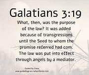WHAT THEN WAS THE PUPOSE OF THE LAW? / GALATIANS 3:19